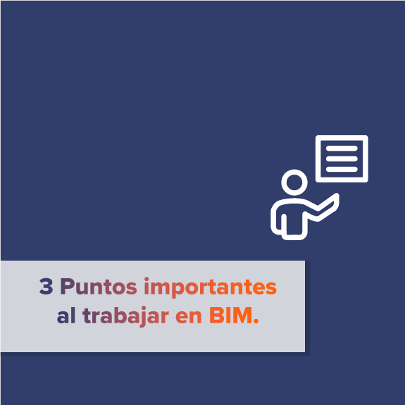3 Puntos Importantes al Trabajar en BIM